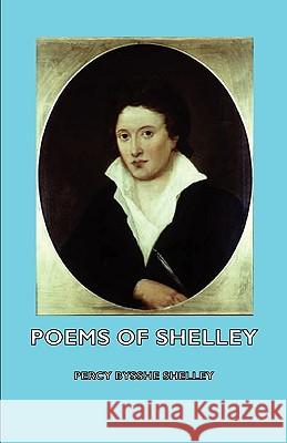 Poems of Shelley Percy Bysshe Shelley 9781443734974 Pomona Press