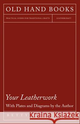 Your Leatherwork - Leather Craft and Design Betty Dougherty 9781443737784