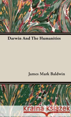 Darwin And The Humanities James Mark Baldwin 9781443738415
