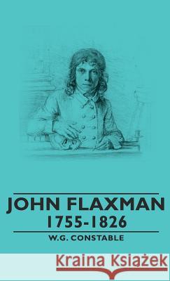 John Flaxman - 1755-1826 W.G. Constable 9781443740319