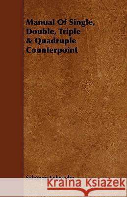 Manual of Single, Double, Triple & Quadruple Counterpoint Jadassohn, Salomon 9781443748230