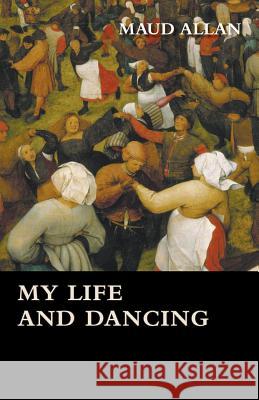 My Life and Dancing Allan, Maud 9781443751124 Frazer Press