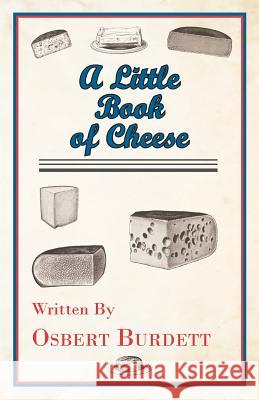 A Little Book of Cheese Burdett, Osbert 9781443759069