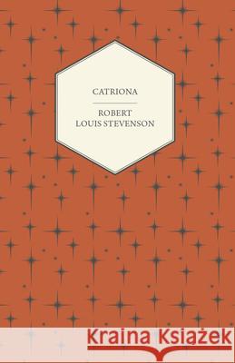 Catriona Robert Louis Stevenson 9781443768535 Hanlins Press