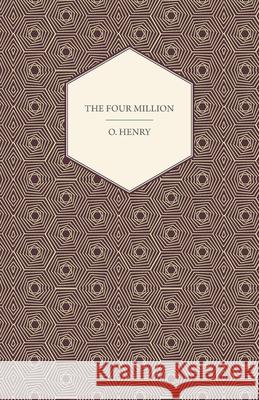 The Four Million O, Henry 9781443781749