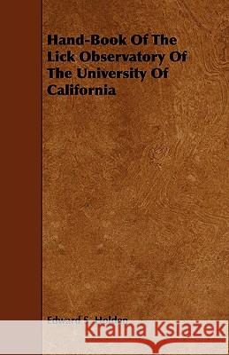 Hand-Book of the Lick Observatory of the University of California Holden, Edward S. 9781443782159