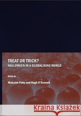 Treat or Trick? Halloween in a Globalising World Foley, Malcolm 9781443801539 