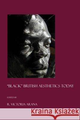 A Oeblackâ  British Aesthetics Today Arana, R. Victoria 9781443806015