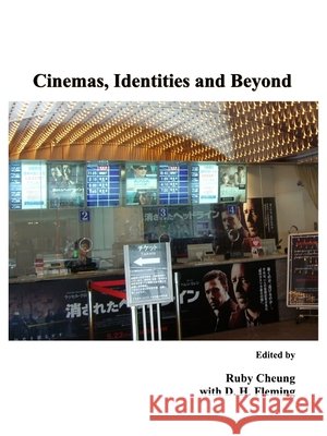 Cinemas, Identities and Beyond D. H. Fleming, Cheung Ruby 9781443809757