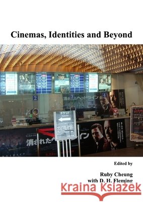 Cinemas, Identities and Beyond D. H. Fleming, Cheung Ruby 9781443819374