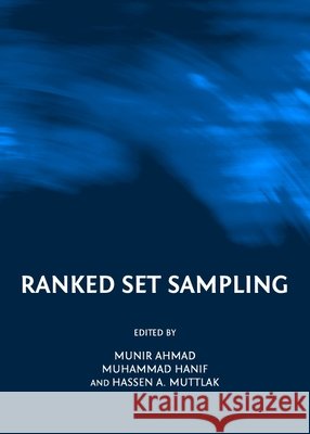Ranked Set Sampling Hassen A. Muttlak, M. Hanif, Munir Ahmad 9781443824941