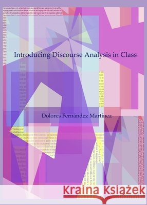 Introducing Discourse Analysis in Class Dolores Fernández Martínez 9781443827171