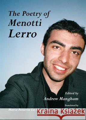 The Poetry of Menotti Lerro Andrew Mangham 9781443828444 Cambridge Scholars Publishing (RJ)