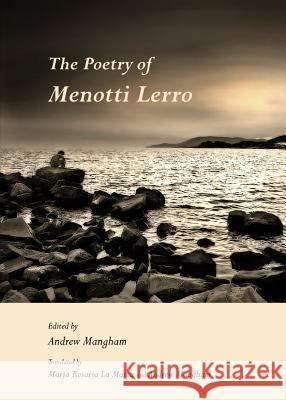 The Poetry of Menotti Lerro Andrew Mangham 9781443840224