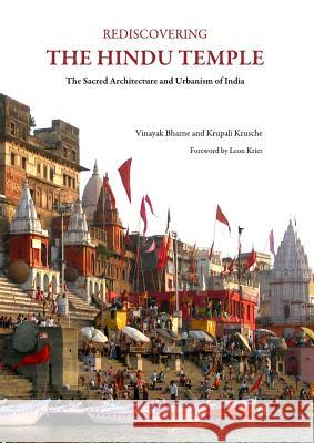 Rediscovering the Hindu Temple: The Sacred Architecture and Urbanism of India Bharne, Vinayak 9781443841375 Cambridge Scholars Publishing