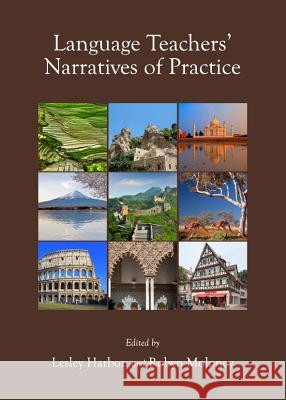 Language Teachersâ (Tm) Narratives of Practice Harbon, Lesley 9781443842570
