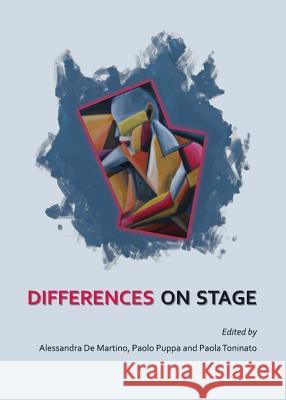 Differences on Stage Paolo Puppa Alessandra De Martino 9781443844635