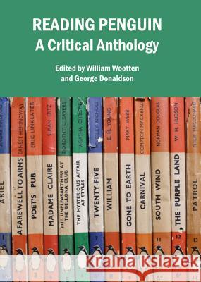 Reading Penguin: A Critical Anthology William Wootten George Donaldson 9781443846165 Cambridge Scholars Publishing