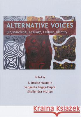 Alternative Voices: (Re)Searching Language, Culture, Identity Â ] Hasnain, Imtiaz 9781443847162