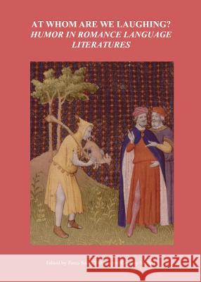 At Whom Are We Laughing?: Humor in Romance Language Literatures Zenia Sacks Dasilva Gregory M. Pell 9781443847971