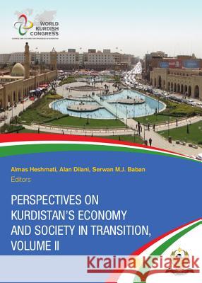 Perspectives on Kurdistan's Economy and Society in Transition: Volume II Baban, Serwan M. J. 9781443848367 Cambridge Scholars Publishing