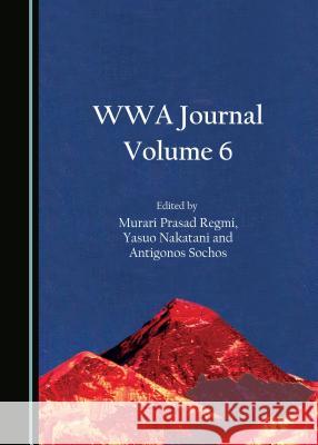 Wwa Journal Volume 6 Murari Prasad Regmi Yasuo Nakatani 9781443852043