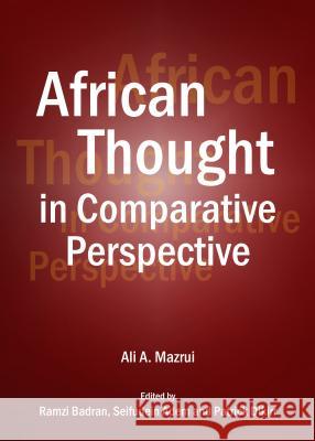 African Thought in Comparative Perspective Ali A. Mazrui 9781443853934