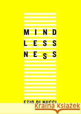 Mindlessness Ezio Di Nucci 9781443856140 Cambridge Scholars Publishing