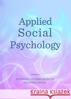 Applied Social Psychology Georgeta Rata Patricia-Luciana Runcan 9781443856676