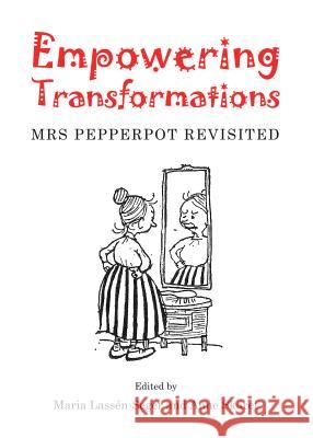 Empowering Transformations: Mrs Pepperpot Revisited Maria Lassen-Seger Anne Skaret 9781443856997 Cambridge Scholars Publishing