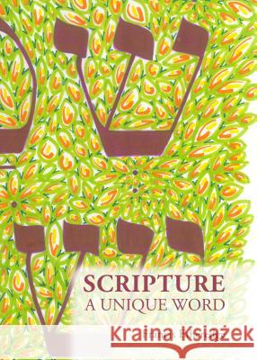 Scripture: A Unique Word Francis Etheredge 9781443860444 Cambridge Scholars Publishing