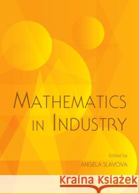 Mathematics in Industry Angela Slavova 9781443864015 Cambridge Scholars Publishing