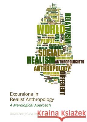 Excursions in Realist Anthropology : A Merological Approach Roger Just David Zeitlyn 9781443864039 Cambridge Scholars Publishing