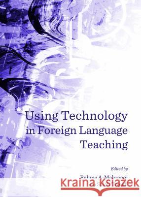 Using Technology in Foreign Language Teaching Rahma Al-Mahrooqi Salah Troudi 9781443865227