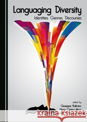 Languaging Diversity: Identities, Genres, Discourses Giuseppe Balirano 9781443871228 Cambridge Scholars Publishing (RJ)