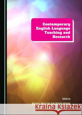 Contemporary English Language Teaching and Research Mariusz Marczak 9781443874175 Cambridge Scholars Publishing (RJ)