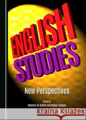 English Studies: New Perspectives Mehmet Ali Celikel Baysar Taniyan Mehmet Ali Aelikel 9781443877275 Cambridge Scholars Publishing
