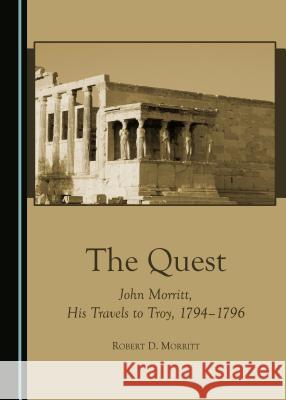 The Quest Robert D. Morritt 9781443879699 Cambridge Scholars Publishing