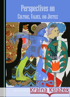 Perspectives on Culture, Values, and Justice Chandana Chakrabarti Tommi Lehtonen 9781443880084
