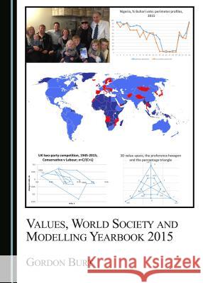 Values, World Society and Modelling Yearbook 2015 Gordon Burt 9781443881753