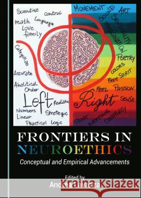 Frontiers in Neuroethics: Conceptual and Empirical Advancements Andrea Lavazza Andrea Lavazza 9781443885928