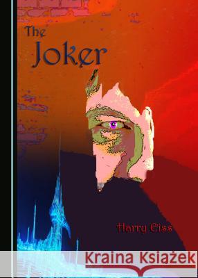 The Joker Harry Eiss 9781443890502