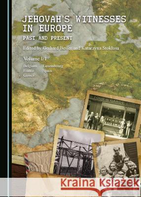 Jehovah's Witnesses in Europe: Past and Present Volume I/1 Gerhard Besier Katarzyna Stokaosa 9781443894456 Cambridge Scholars Publishing