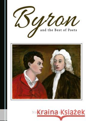 Byron and the Best of Poets Nicholas Gayle 9781443895361