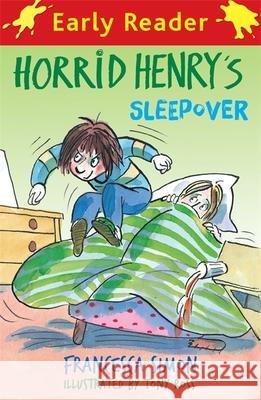 Horrid Henry Early Reader: Horrid Henry's Sleepover: Book 26 Simon, Francesca 9781444000030 Hachette Children's Group