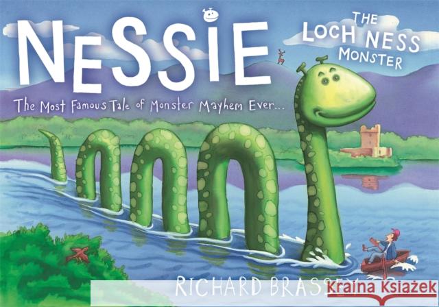 Nessie The Loch Ness Monster Richard Brassey 9781444000566 Hachette Children's Group