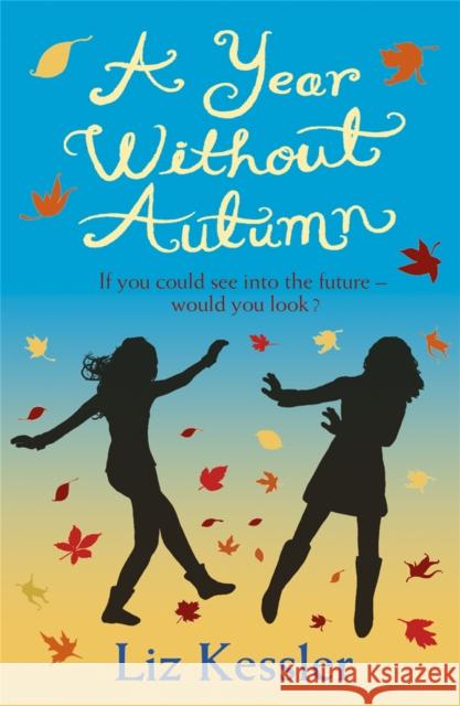 A Year without Autumn Kessler Liz 9781444003215 Hachette Children's Group