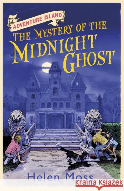 Adventure Island: The Mystery of the Midnight Ghost: Book 2 Helen Moss 9781444003291