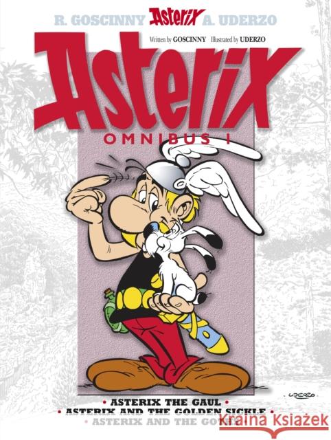 Asterix: Asterix Omnibus 1: Asterix The Gaul, Asterix and The Golden Sickle, Asterix and The Goths Rene Goscinny 9781444004236 Little, Brown Book Group