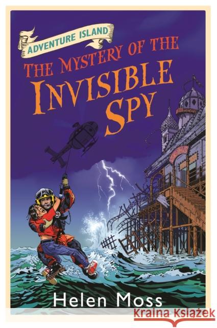 Adventure Island: The Mystery of the Invisible Spy: Book 10 Helen Moss 9781444005363